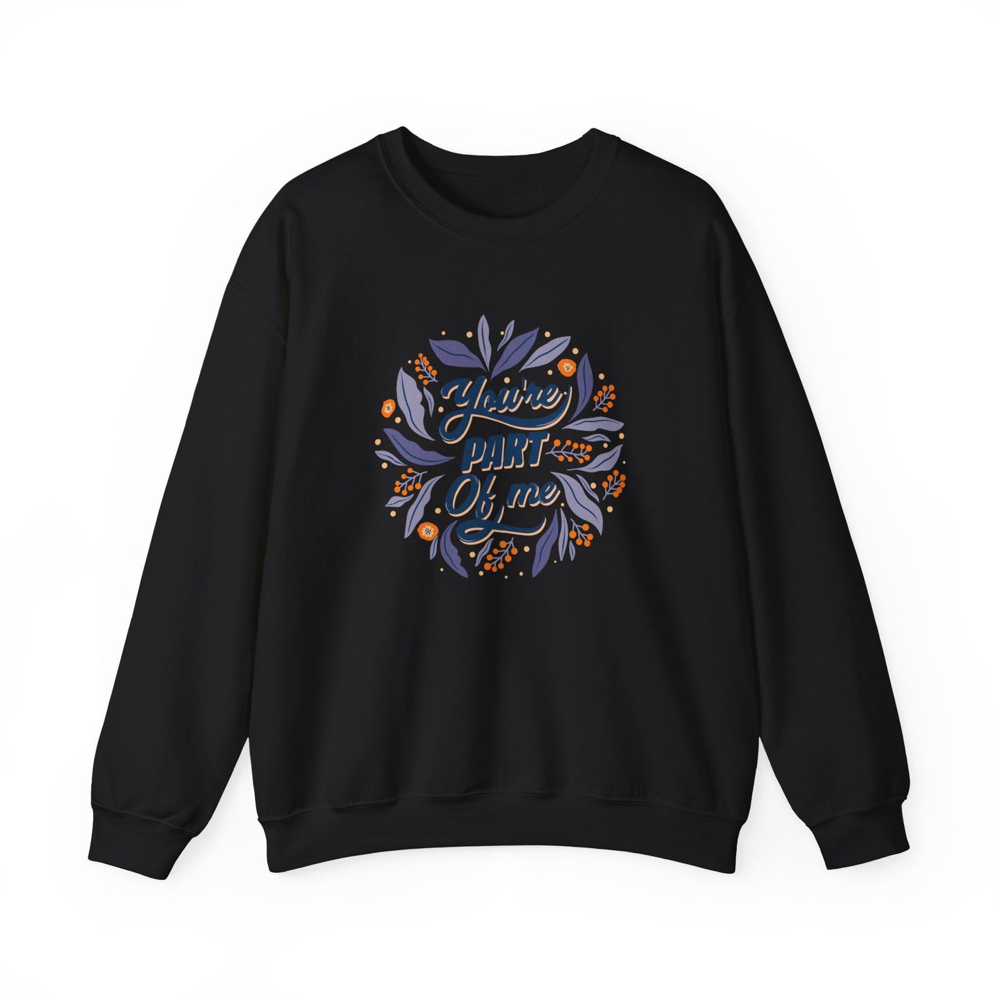 Your Part of Me Sweatshirt | Emotional DTF Print Streetwear Jumper