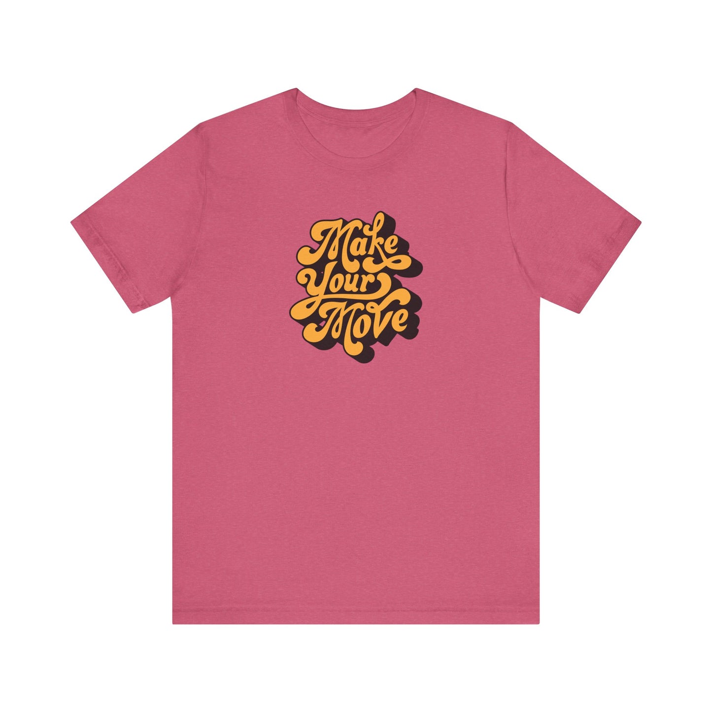 Make Your Move DTF Print T-Shirt | Motivational Streetwear Tee