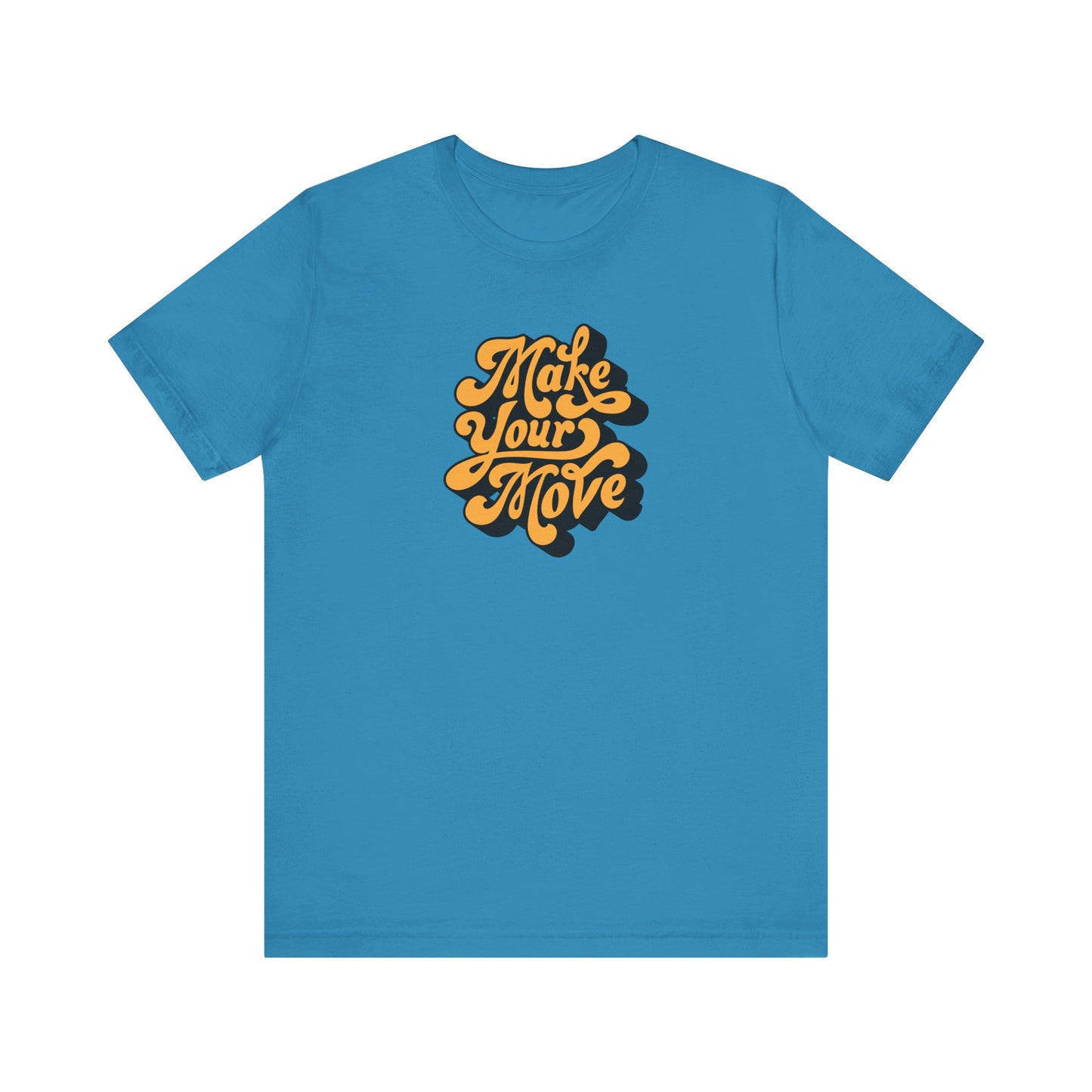 Make Your Move DTF Print T-Shirt | Motivational Streetwear Tee