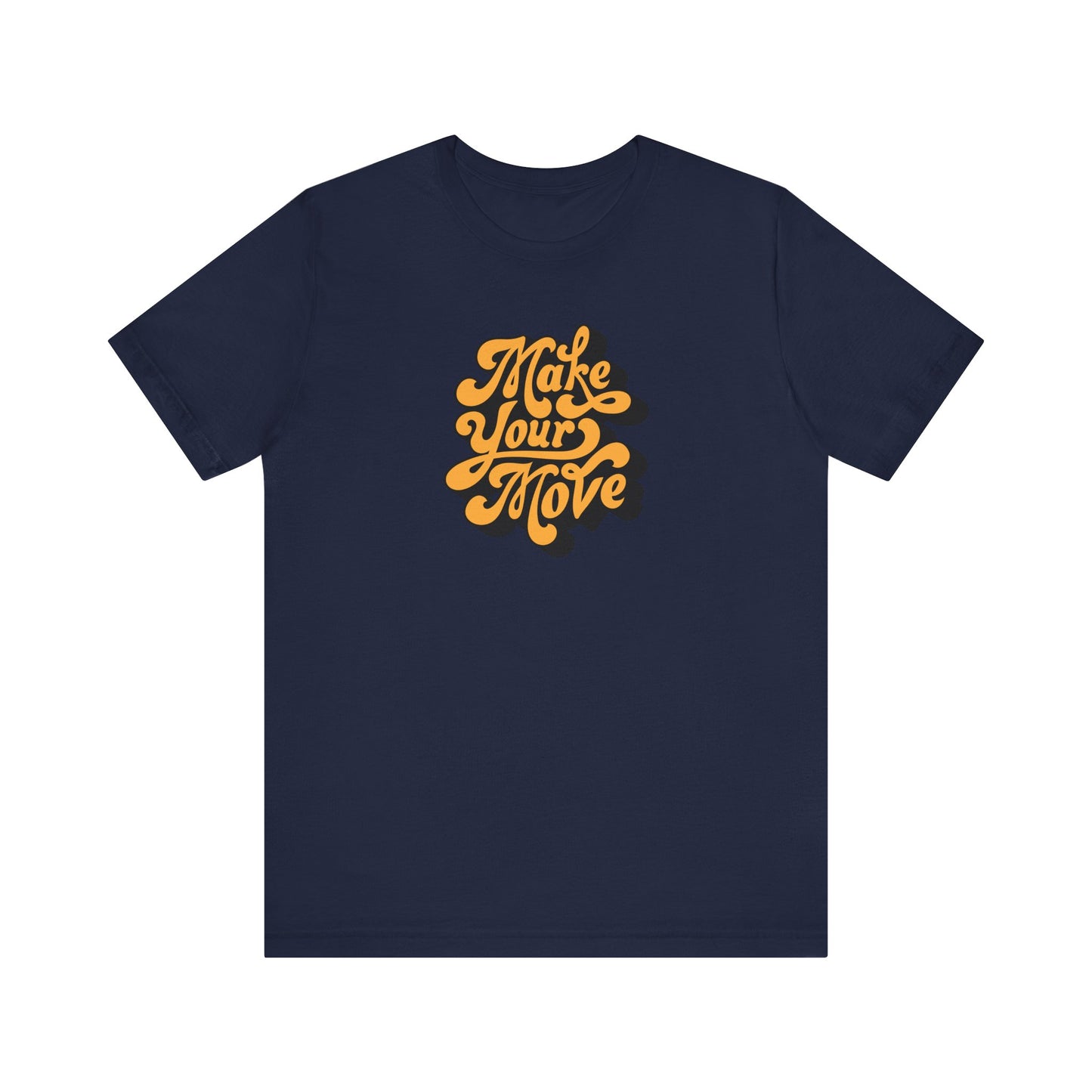 Make Your Move DTF Print T-Shirt | Motivational Streetwear Tee