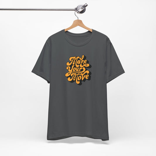 Make Your Move DTF Print T-Shirt | Motivational Streetwear Tee