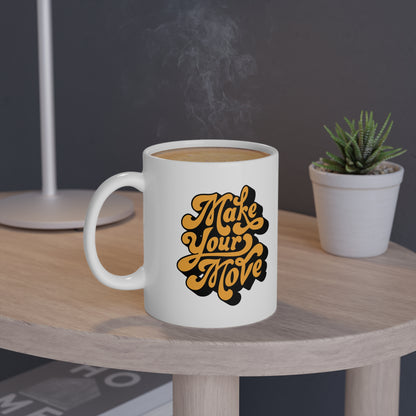 Make Your Move Mug | Motivational Sublimation Print Coffee Cup