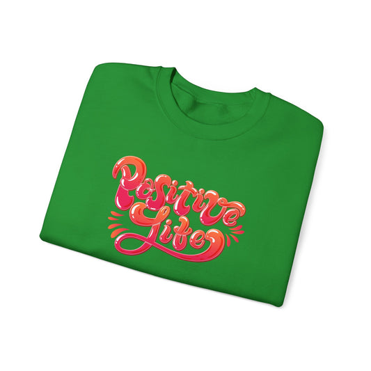 Positive Life Sweatshirt | Motivational Streetwear Jumper