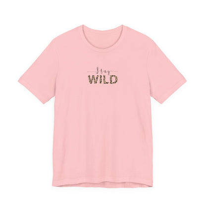 Stay Wild T Shirt | Minimal Streetwear Graphic Tee