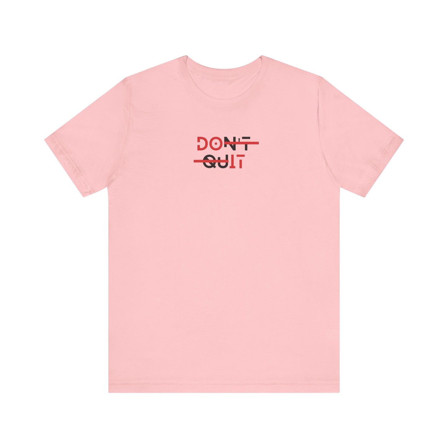 Dont Quit T Shirt | Motivational Streetwear Graphic Tee