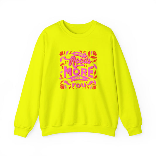 The World Needs More You Sweatshirt | Positive Affirmation Streetwear Jumper