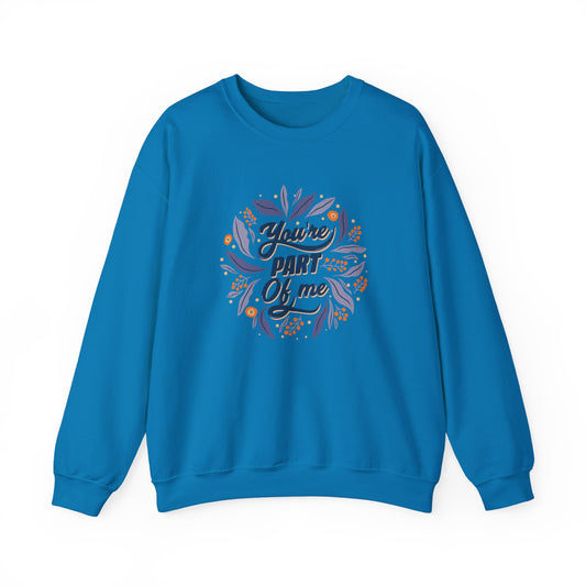 Your Part of Me Sweatshirt | Emotional DTF Print Streetwear Jumper