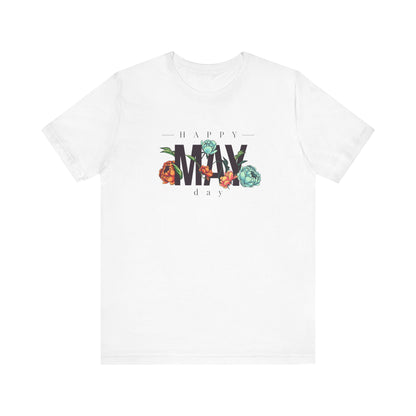 Happy May Day T-Shirt | Seasonal Spring Graphic Tee