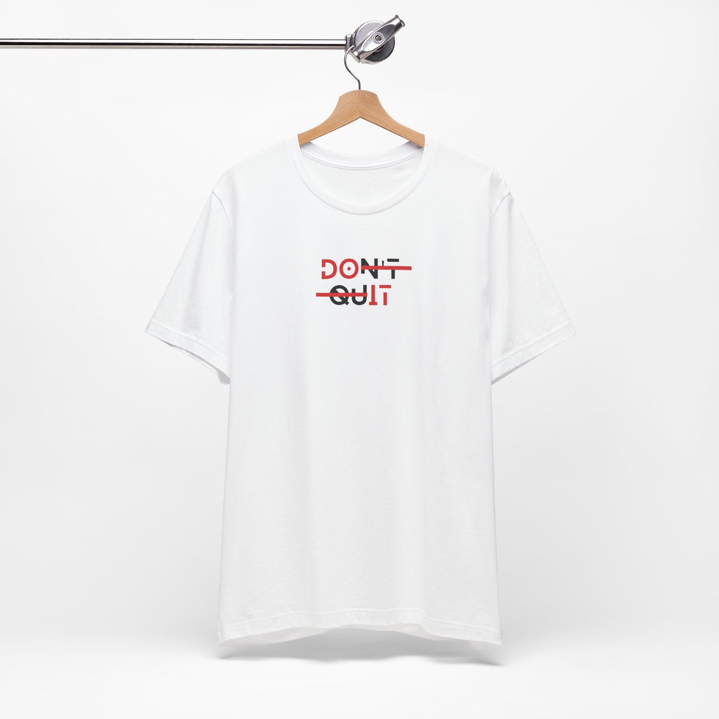 Dont Quit T Shirt | Motivational Streetwear Graphic Tee
